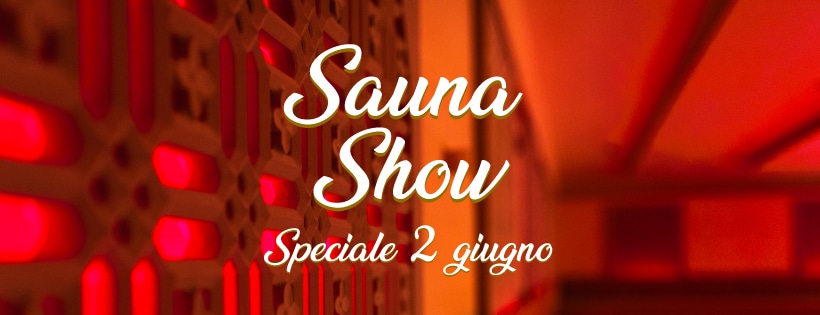 Sauna Show – Speciale 2 Giugno