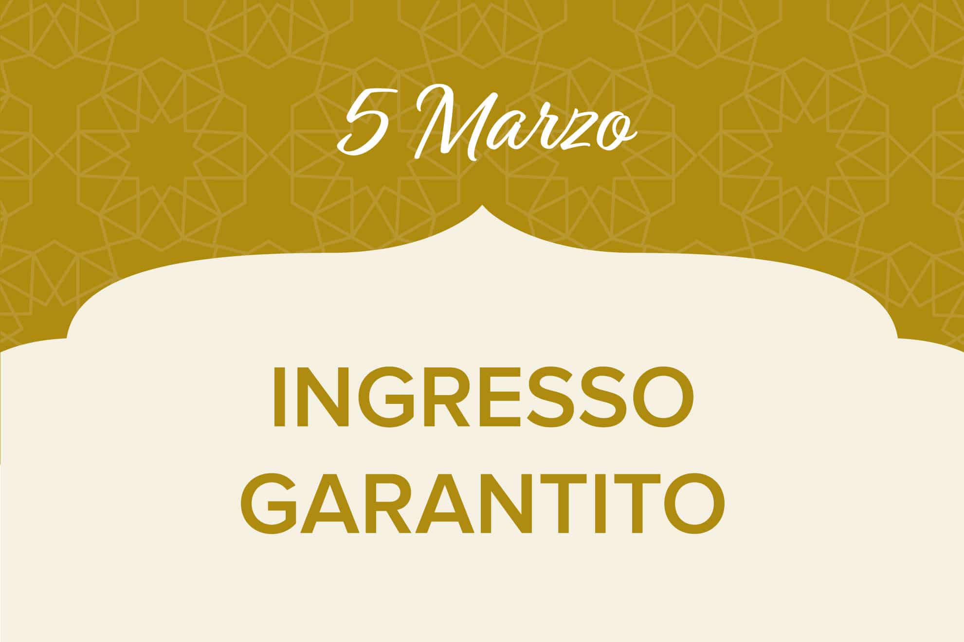 5 Marzo - Ingresso garantito