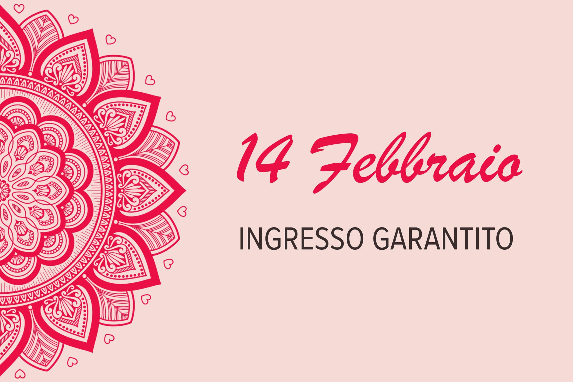 14 Febbraio - Ingresso garantito