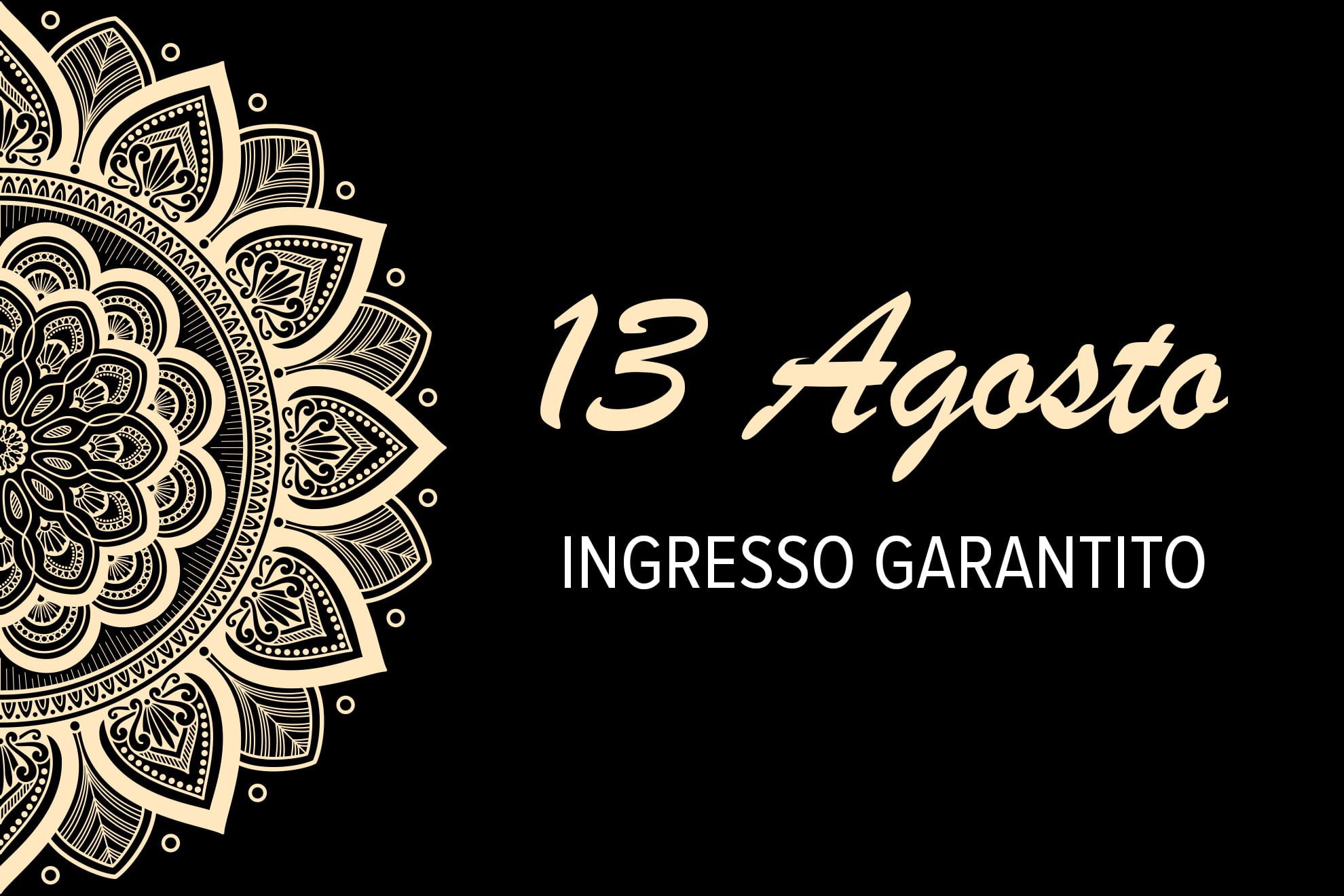 13 agosto - ingresso garantito